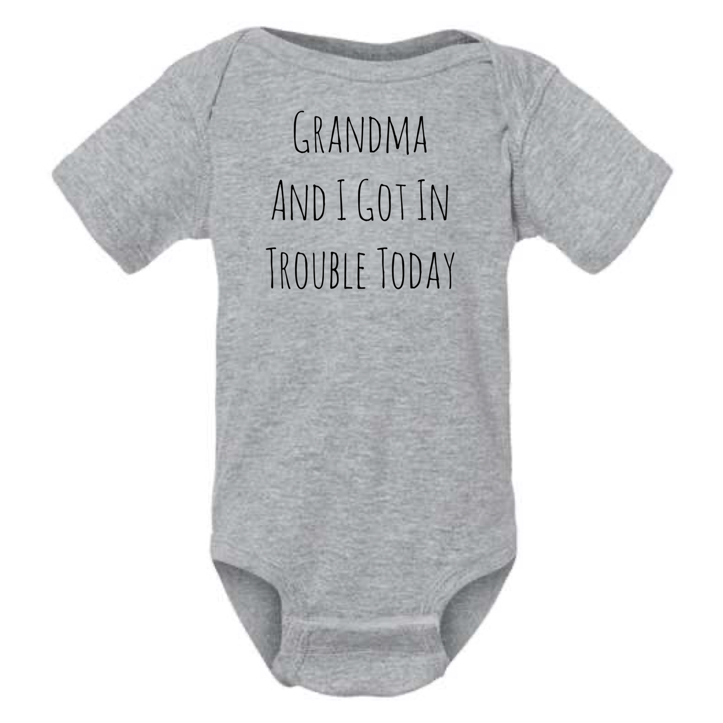 dkhandmade - GRANDMA AND I GOT IN TROUBLE TODAY BABY ONESIE